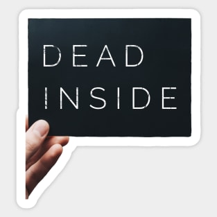 Dead inside Sticker